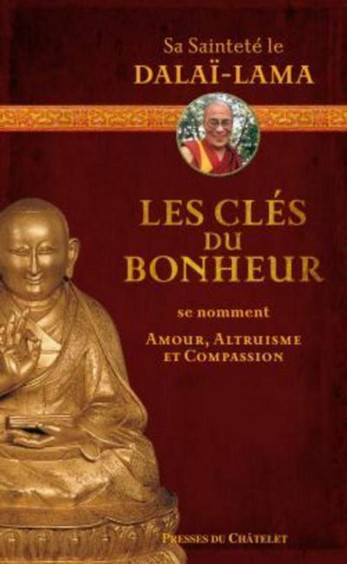 Les clés du bonheur par Sa Sainteté le Dalaï Lama se nomment amour, altruisme et compassion, chez alchimie interieure à Tours 37